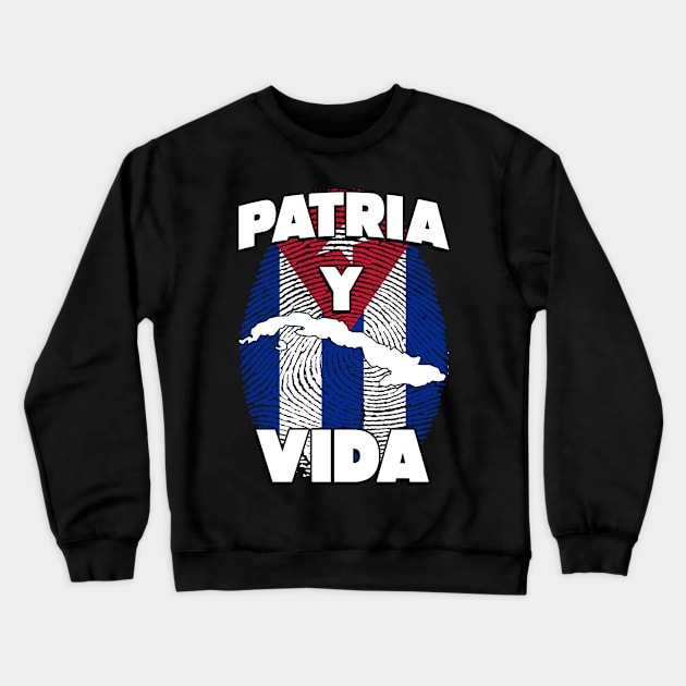 Patria y Vida Cuban Freedom Movement Crewneck Sweatshirt by PsychoDynamics